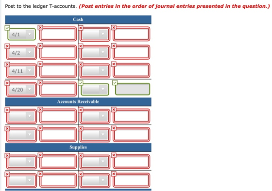 Post to the ledger T-accounts. (Post entries in the order of journal entries presented in the question.) Cash 4/1 4/2 4/11 4/