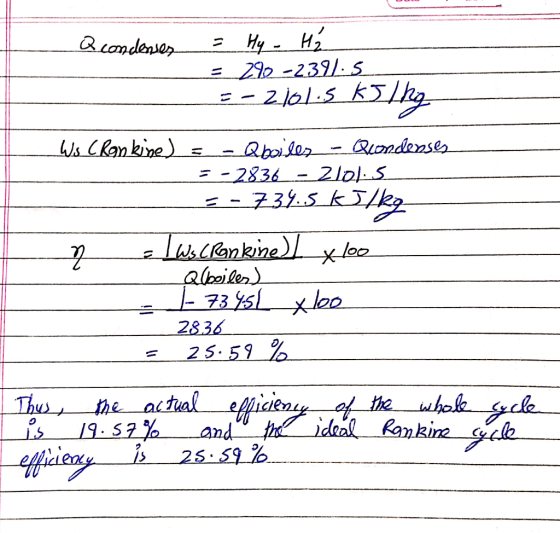 Q condenses = Hy- H₂ = 290 -239):5. 5- 2101:5 Ilha Ws Crankine) = - Qboiler - Qondenses = -2836_-210ls = - 734.5 k Ilka _D_ a