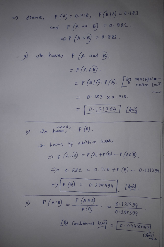 and P (A on B) =0.882. uJe have P (A and . =p(ANB) . P (B|A). P(A cative- laus = 0,183 x0.718, | 0|131394 | LAnZ) e hmo addit