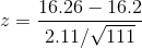 z = \frac{16.26-16.2}{2.11/\sqrt{111}}
