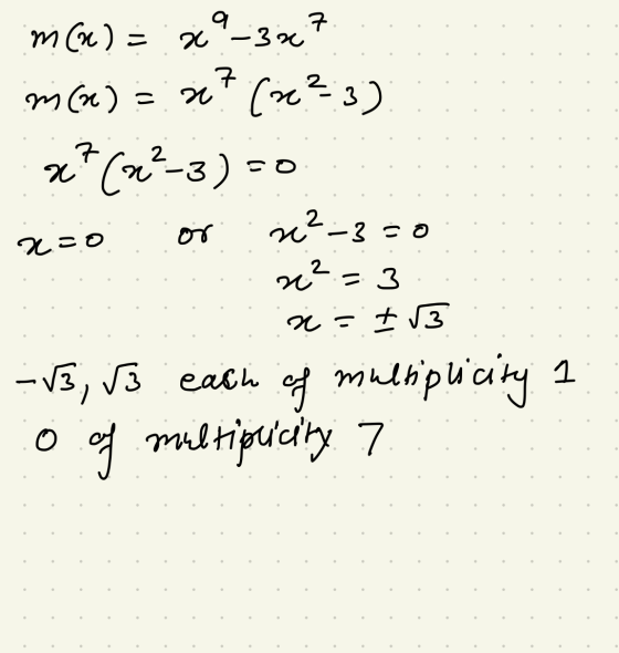 구 m(x) = x9_3x? m(x) = ?? (2²3) z? (1-3) -0 se²-=0 x² = 3 x = -√3 -13, 13 each of multiplicity of multiplicity 7 x=0 or 1