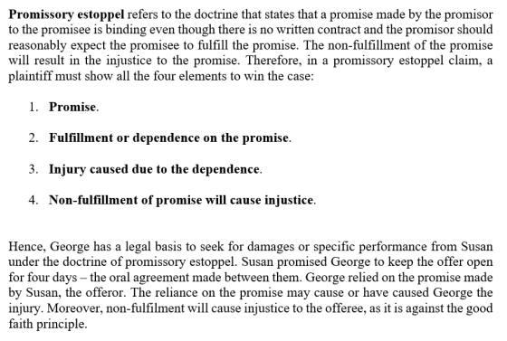 Promissory estoppel refers to the doctrine that states that a promise made by the promisor to the promisee is binding even th
