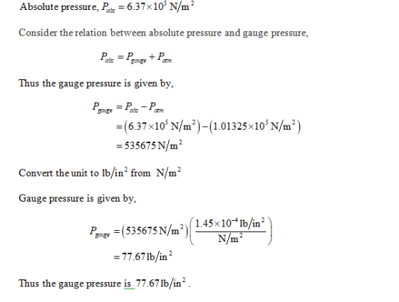 Absolute pressure, P6.37x103 N/m2 Consider the relation between absolute pressure and gauge pressure, agange Thus the gauge p