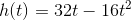 h(t)=32t-16t^2