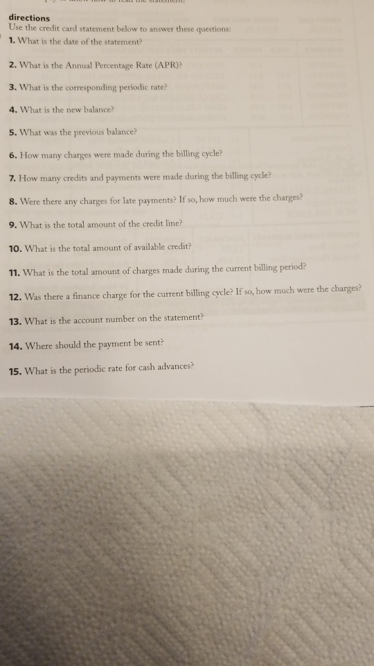 directions Use the credit card statement below to answer these questions: 1. What is the date of the statement? 2. What is th