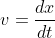 v=\frac{dx}{dt}