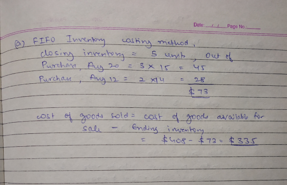 Date: 11 Page No.: I ON FIFO Inventory casting method closing inventory = 5 whit out of Purchan Aug 20 = 3 x 15 = 45 Purchan