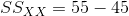 SS_{XX}=55-45