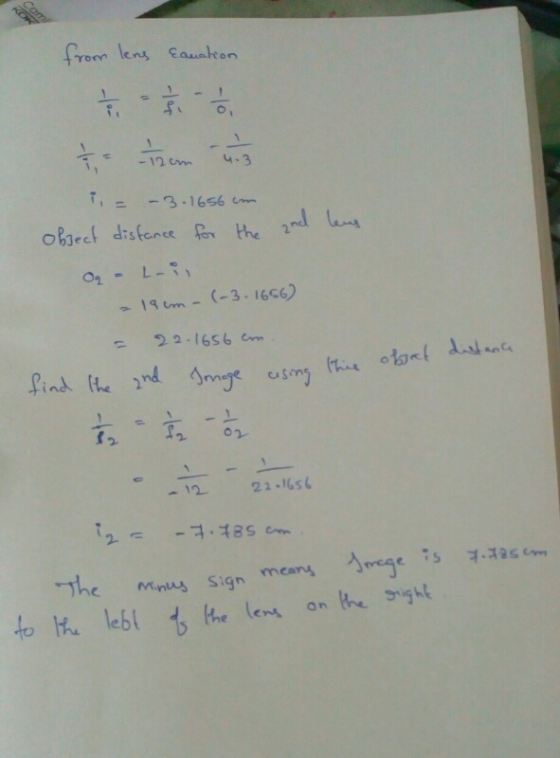 from lens cauation tam ir = -3.1656 cm object distance for the 2nd lens Oq - Lii - 196m - (-3. 1656) - 22-1656 cm find the an