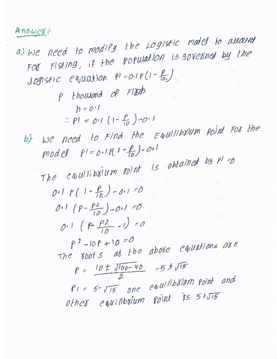Answer we For a) need to modiy the Logistic madel to auaat FIsing, if the Poruation is soveanel by the b we need to Find theQ