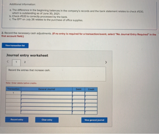 Additional information: a. The difference in the beginning balances in the companys records and the bank statement relates t