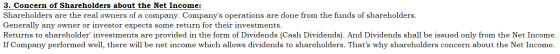 3. Concern of Shareholders about the Net Income: Shareholders are the real owners of a company. Companys operations are done