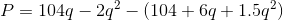 P = 104q -2q^2 - (104 + 6q + 1.5q^2)