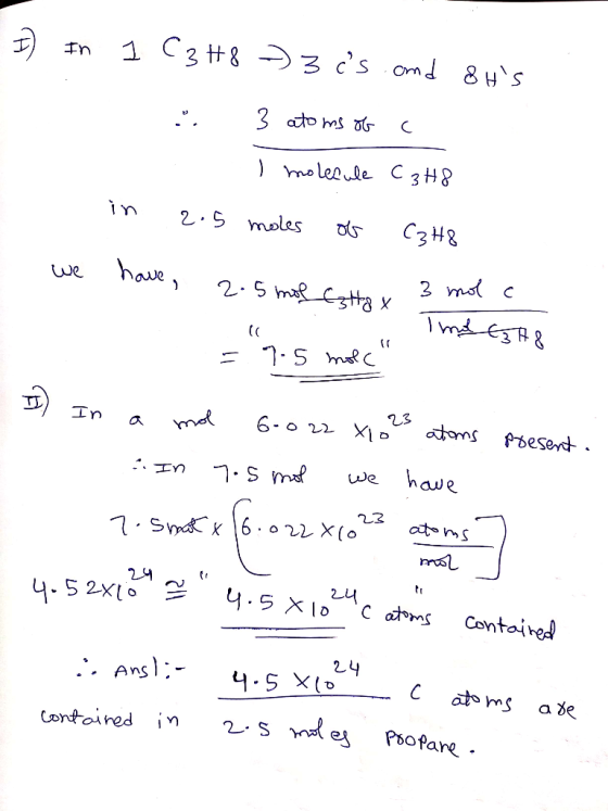 h In 1 C3H8-) 3 is and 8ts - 3 atoms of a I molecule C3H8 2.5 moles ob C3H8 in we have, 1. 2.5 mol Cattery 3 2.5 mol E3tto x