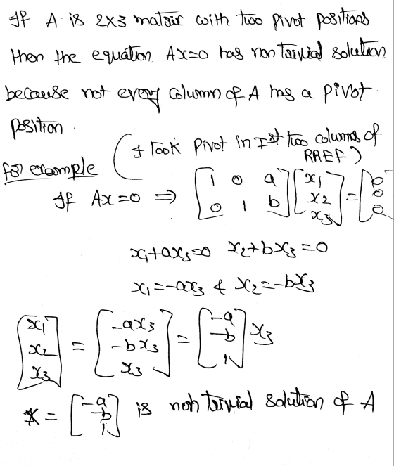 If A is 2&3 maltin with two pivot positions then the equation AX=0 has non tornical solution because not every column of A ha