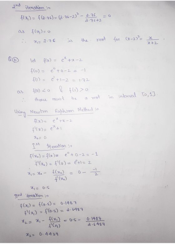 and iteration flo,) = f(2-76)= (2.76-2) ² - 2.76 2.76+2 flol)=0 :. the root is =2.76 for (x-2)²= a+2 e +2-2 let fow f(o)= e