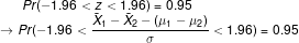 Pr-1.96<z<1.96) = 0.95 X1 - X2 - (11-12) → Pr(-1.961 1.96) = 0.95