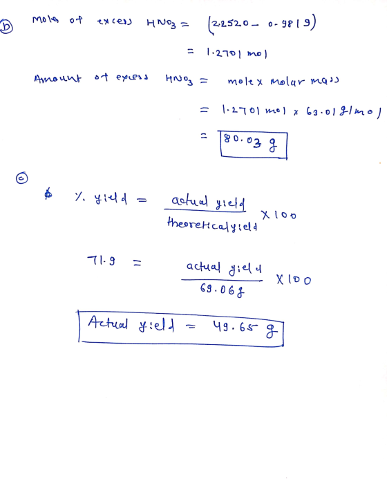 D moles of excess HNO3 = (2.2520_ 0.9819) = 1.2701 mol Amount of excess HNO3 = molex molar mass = 1.2701 mol x 63.0181mol = 1