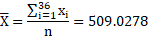 36 i=1X, Ν 509.0278 n