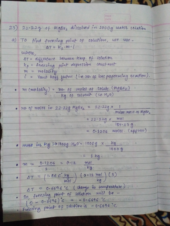 PAGE DATE: 23) 22.229. of MgBo2 dissolved in 3000g water solution a) S To find freezing point of AT = Kemo solution, we ruse