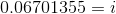 0.06701355 = i
