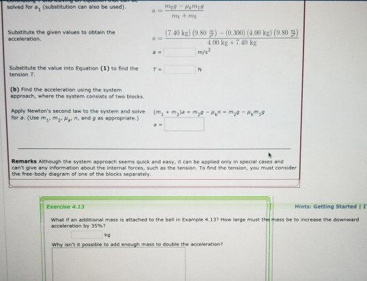 solved for a, (substitution can also be used). 29 - HAM m+mig Substitute the given values to obtain the acceleration (7.40 kg