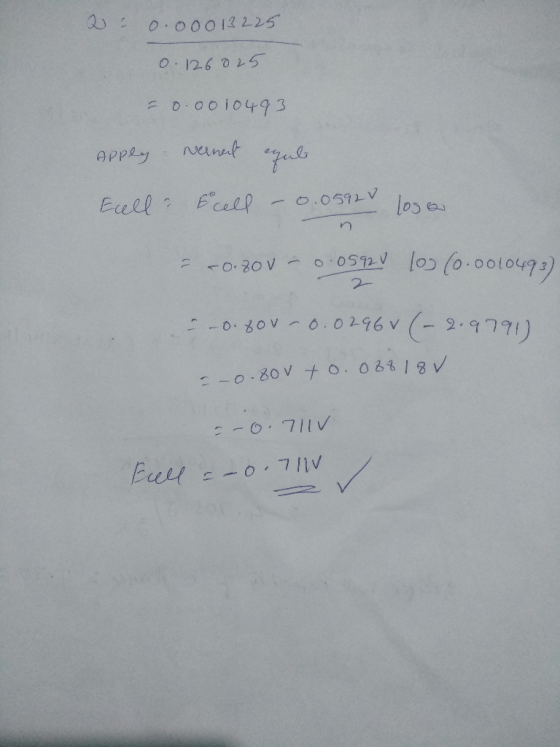Q 0.00013225 0.126025 = 0.0010493 Apply Ecell? verneit gab Ecell - 0.05928 losa -0.30u - 0.05920 los (0.0010493) 2 = – 0.80u