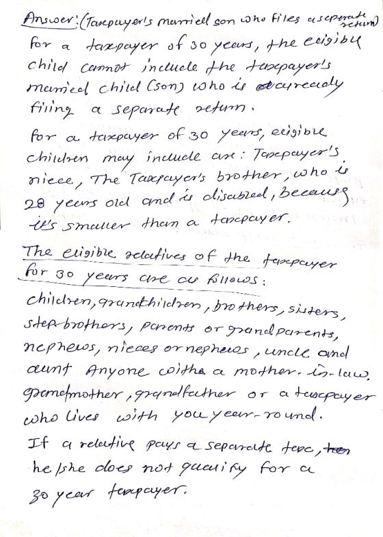 Answer! (Tarepuyers marriell son who files a separen ond for a taxpayer of 30 years, the ecigiby child cannot inclucle the t