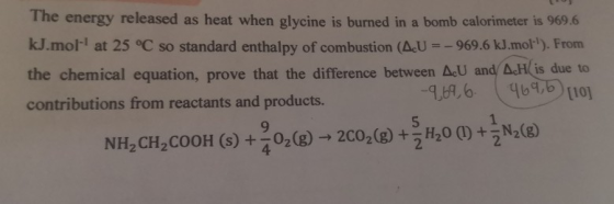 The energy released as heat when glycine is burned in a bomb calorimeter is 969.6 kJ.mol- at 25 °C so standard enthalpy of co