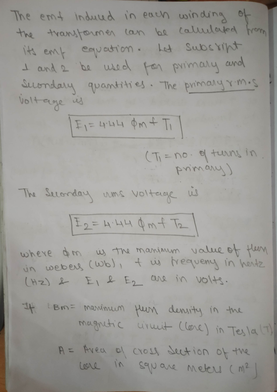 The emf induced in each winding of the transformer can be calculated from its emf equation. Let subsrift I and 2 be used for