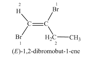 Br
H
Br
HC-CH3
(E)-1,2-dibromobut-1-ene