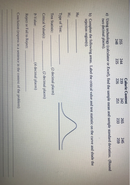 255 248 244 225 Calorie Content 239 242 226 251 265 233 245 259 a) Using technology (calculator or Excel), find the sample me