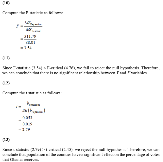 (10) Compute the F statistic as follows: MSRegression F= MS Residual 311.79 88.01 = 3.54 (11) Since F-statistic (3.54) <F-cri