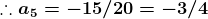 . Q5 = -15/20 =-3/4