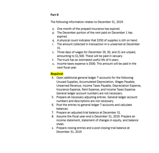 Part B The following information relates to December 31, 2019: o. One month of the prepaid insurance has expired. p. The Dece