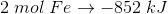 2\;mol\;Fe\rightarrow -852\;kJ