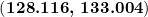 \small \left (\textbf{128.116, 133.004} \right )