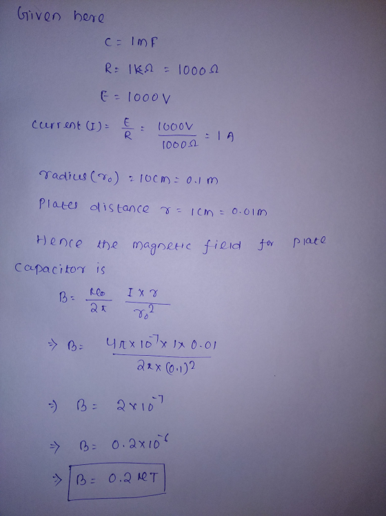 Given here (= IME R: IKN - 1000 E = 1000v current (I) = E R 1 10oOV 1ooost :Ą radices (ro) 210cm=0.im Plates distance r= 1cm