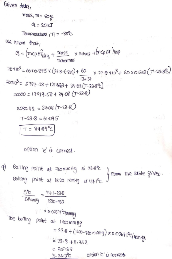 Given data, mass, msog Q = 20 kJ Temperatwe T1 = -85€ We know that, Q = (mcp atleie, + mass xohvap tomcat Iuap molas mass 201