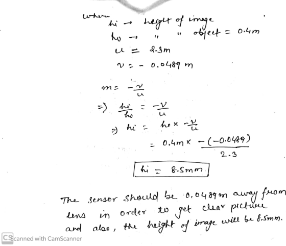 when hi height of image ho - object = 0.4m u= 2.3m 1 - - 0.648 m. men - his = o hi ho x mm is = 0.4mx -(-0.0489) 2.3 Thi