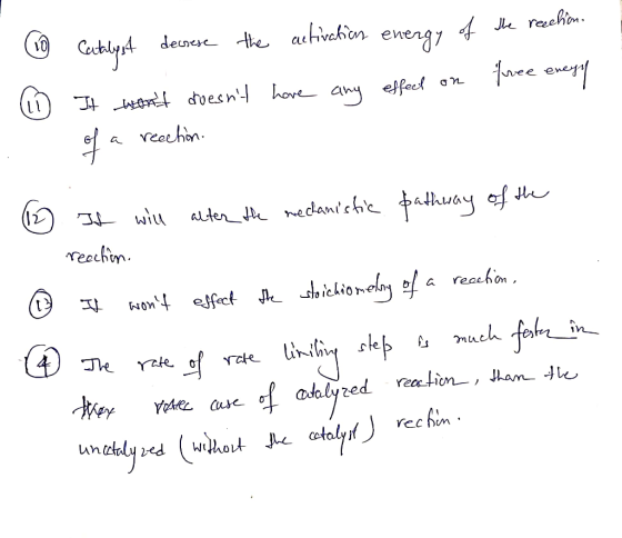 6 Catalyst decrese the activation energy of the recetion. © It wont doesnt have any effect on free encyf of a recetion. ② I
