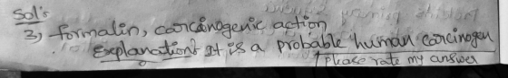 mis IMSTECT Sols 3 formalin, carcinogenic action Explanations. It is a probable human carcinogen Please rate my answer
