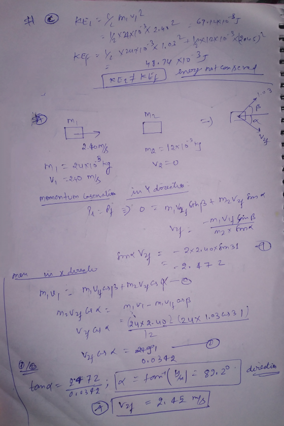 # KE,= 9 mu? KE = 2 x 2x10 x 2.4x2 - 69 120103 & ux10 x 1.03 + 2x12x10 s 2018 - 48.74810 35 IKE2ZKEL) enery not consered mi 2