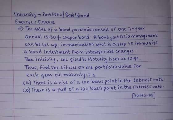 University Portfolio Basis / Bond Exercise & Finance => The value of a bond portfolio consists of one 7-year annual 15.30% co