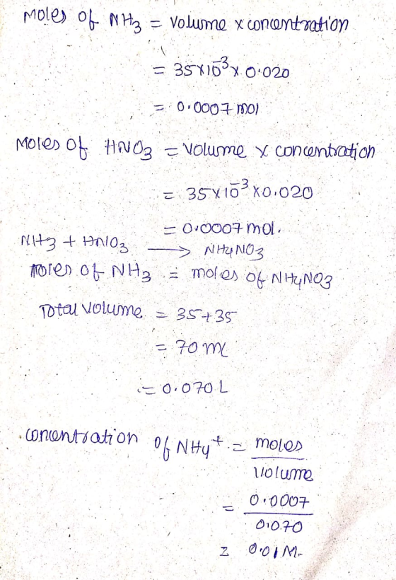 moles of N H2 = Volume x concentration = 354103x: 0.020 = 0.0007 mo) Moles of HNO3 = volume x concentration E 35X10PX0.020 =