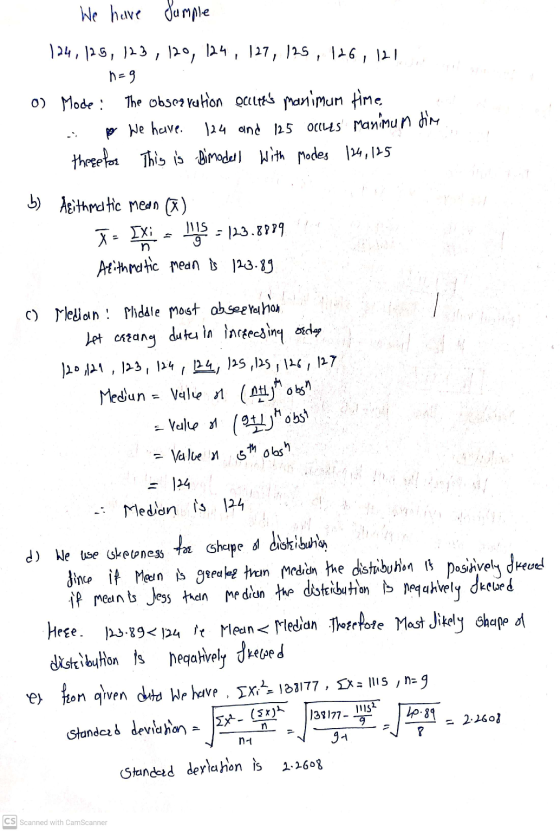 We have Sample 124,128,123,120, 124, 127, 125, 126, 121 n=9 o) Mode: The observation occutes maximum time 124 and 125 OCLES