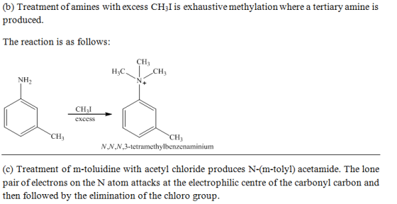 (b) Treatment of amines with excess CH3I is exhaustive methylation where a tertiary amine is produced The reaction is as foll