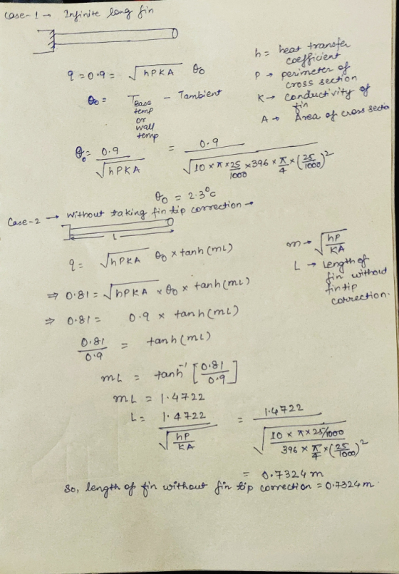 case- 1 - Infinite long fin. q=0.9= I hPKA to h= heat transfer coefficient Pa perimeter of cross section K- Condructivity of