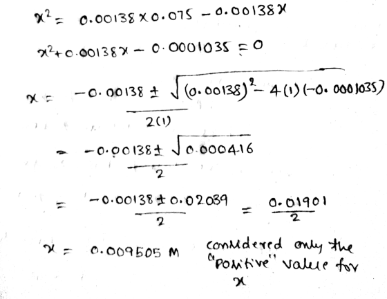 x² = 0.00138 %0.075 -0.00138% 2²+0.001384 0.000103550 -0.00138 + (0.00138)2-40)6-0.0001035) 2(1) -0.00138 So. 0.0004.16 2 -0.