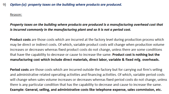 9) Option-(a): property taxes on the building where products are produced. Reason: Property taxes on the building where produ
